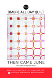 Ombre All Day Quilt Pattern Then Came June
